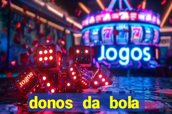 donos da bola bahia net